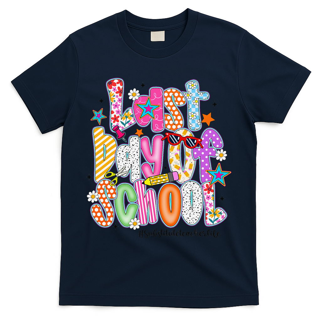 Last Day Of School Substitute Teacher Life Funny Summer T-Shirt - Navy