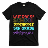 Last Days Of School 20242025 5th Grade Autographs T-Shirt - Black