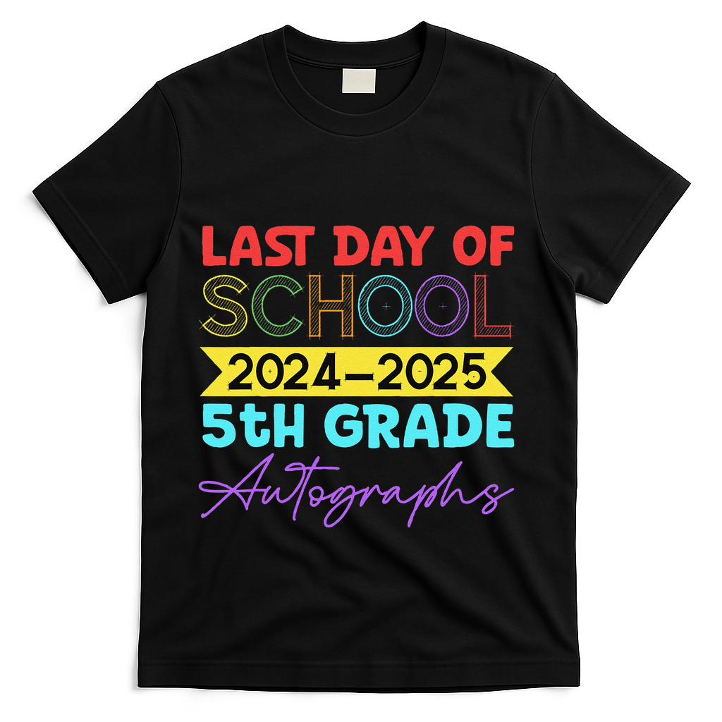 Last Days Of School 20242025 5th Grade Autographs T-Shirt - Black