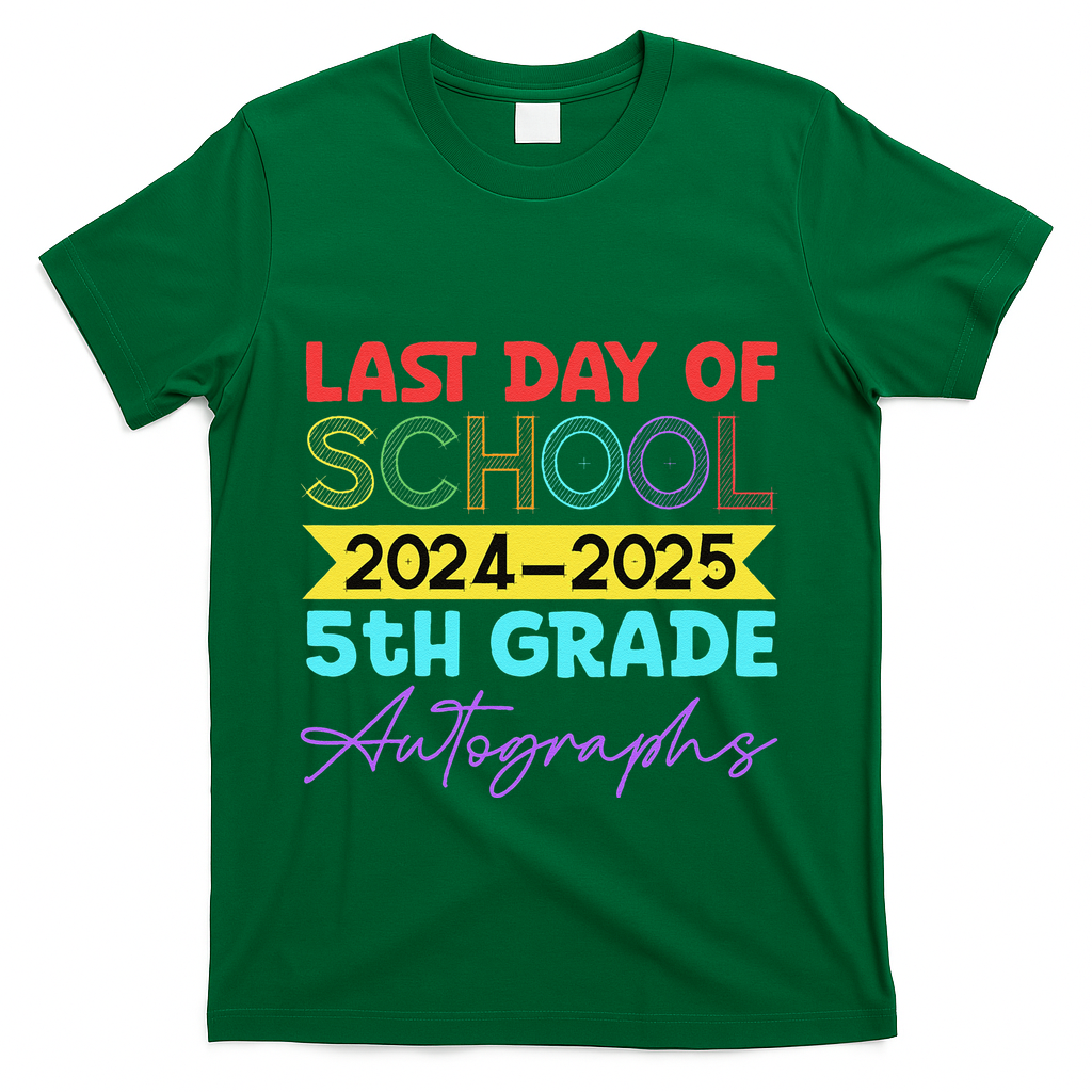 Last Days Of School 20242025 5th Grade Autographs T-Shirt - Green