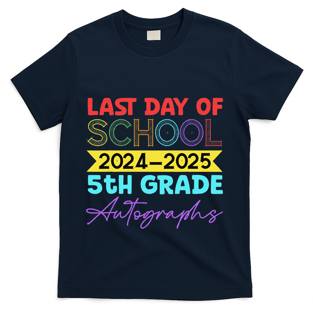 Last Days Of School 20242025 5th Grade Autographs T-Shirt - Navy