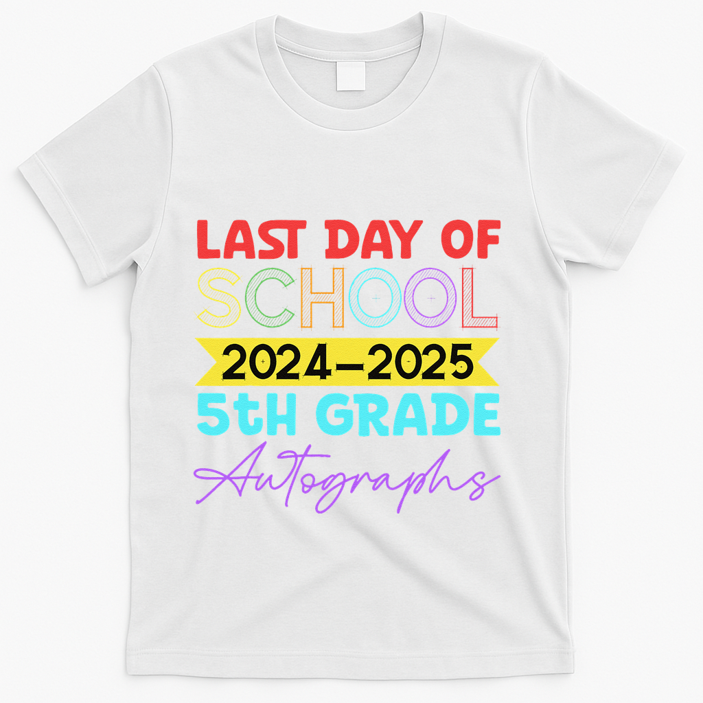 Last Days Of School 20242025 5th Grade Autographs T-Shirt - White