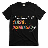 Last Day School Design I Love Baseball Class Dismissed T-Shirt