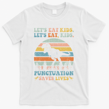 Let's Eat Punctuation Saves Lives Funny Grammar Dino T-Shirt - White