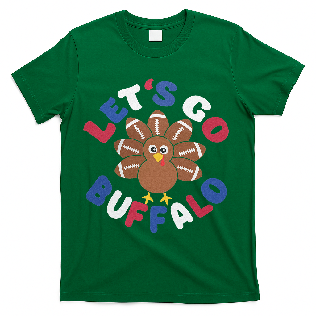 Lets Go Buffalo Turkey Football Thanksgiving Funny Funny T-Shirt - Green