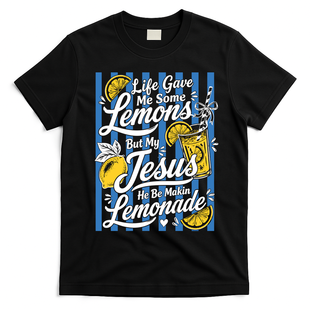 Life Gave Me Lemons Jesus Makes Lemonade T-Shirt - Black