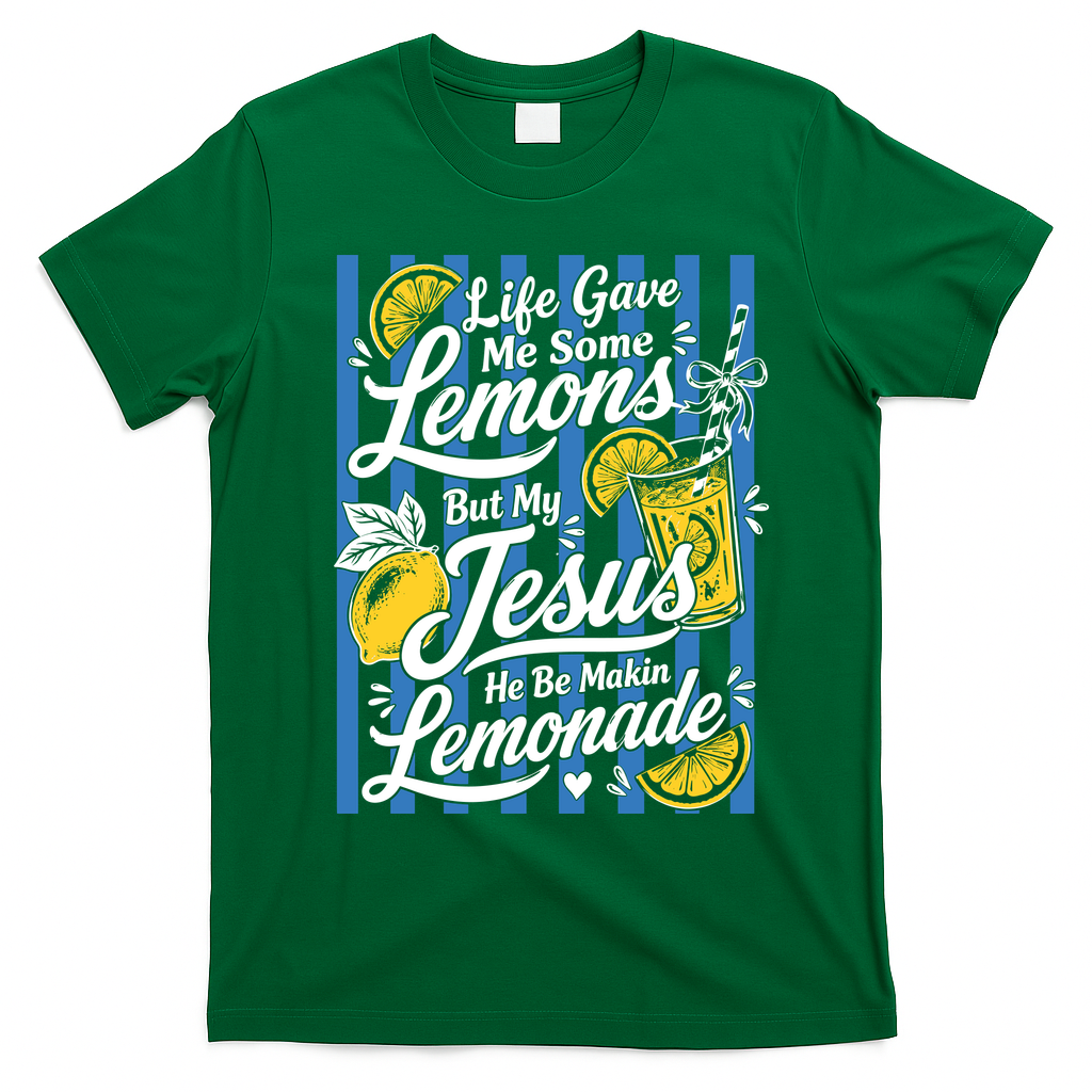 Life Gave Me Lemons Jesus Makes Lemonade T-Shirt - Irish Green