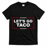 Lets Go Taco Funny Donald Trump T-Shirt - Black