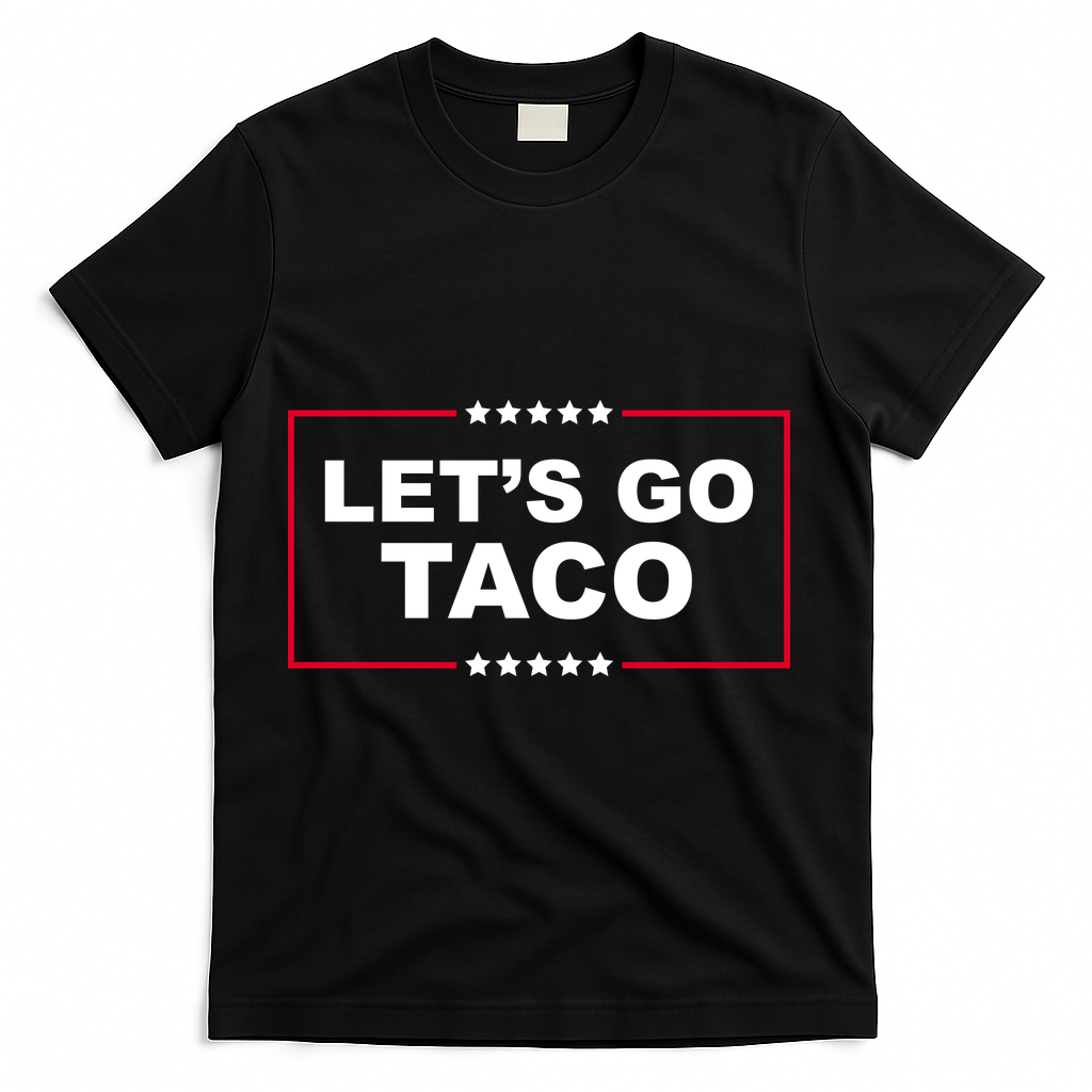 Lets Go Taco Funny Donald Trump T-Shirt - Black