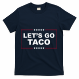 Lets Go Taco Funny Donald Trump T-Shirt - Navy