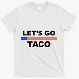 Let's Go Taco Funny Trump Always Chickens Out T-Shirt - White