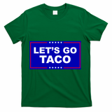 Let's Go Taco Trump Distressed T-Shirt - Green