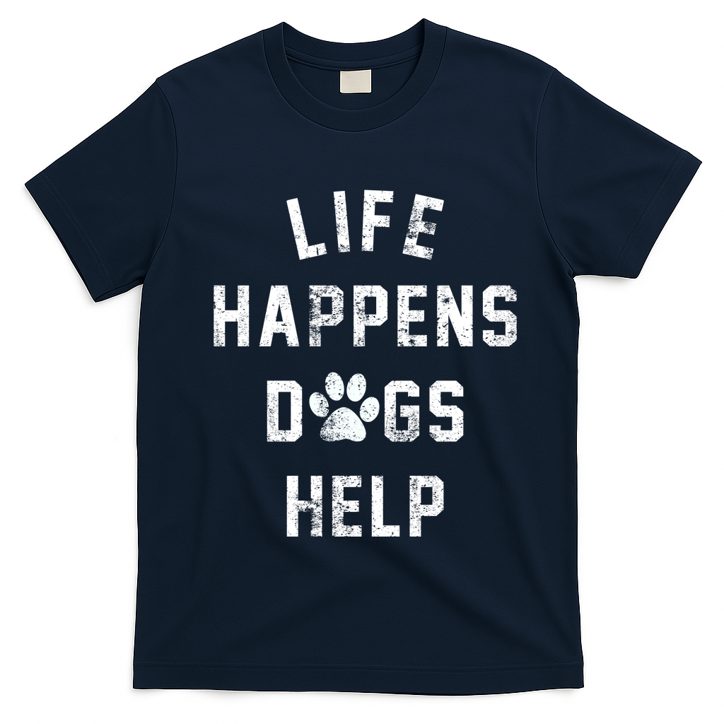 Life Happens Dogs Help T-Shirt - Navy Blue