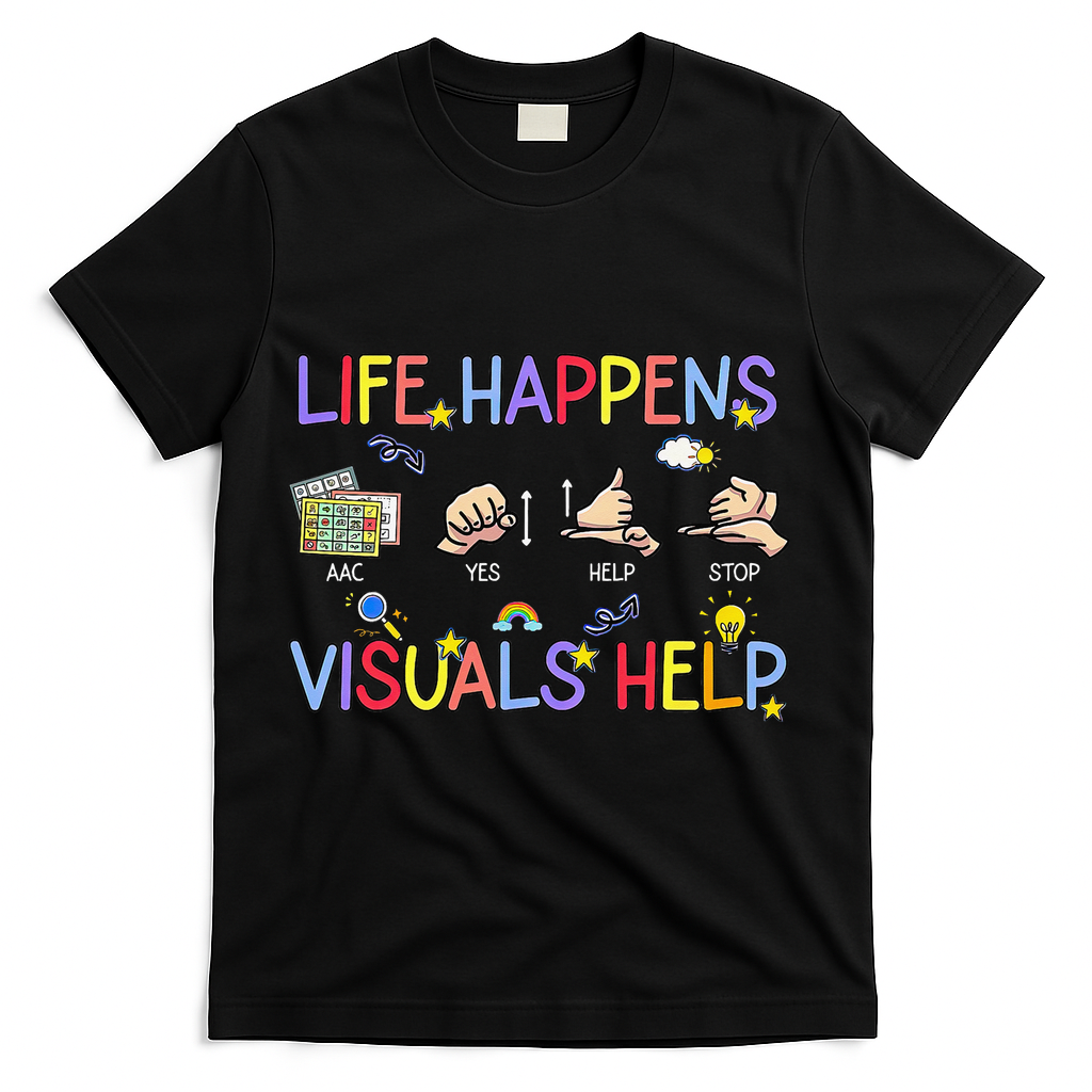 Life Happens Visuals Help ACC Special Education Teacher T-Shirt - Black