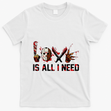 Love Is All I Need Halloween Horror T-Shirt - White