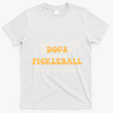 Life IsnT All Dogs And Pickleball Player Pickleball Dog T-Shirt - White
