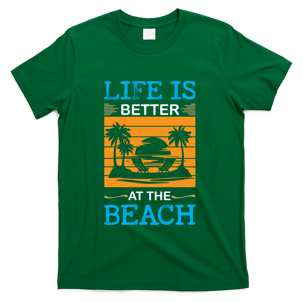 Life Is Better At The Beach Summer Vacation Quote T-Shirt - Green