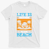 Life Is Better At The Beach Summer Vacation Quote T-Shirt - White