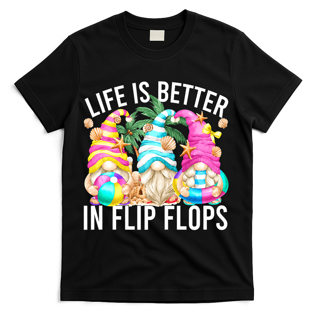 Life Is Better In Flip Flops For Beach Girls Summer Gnomes T-Shirt - Black
