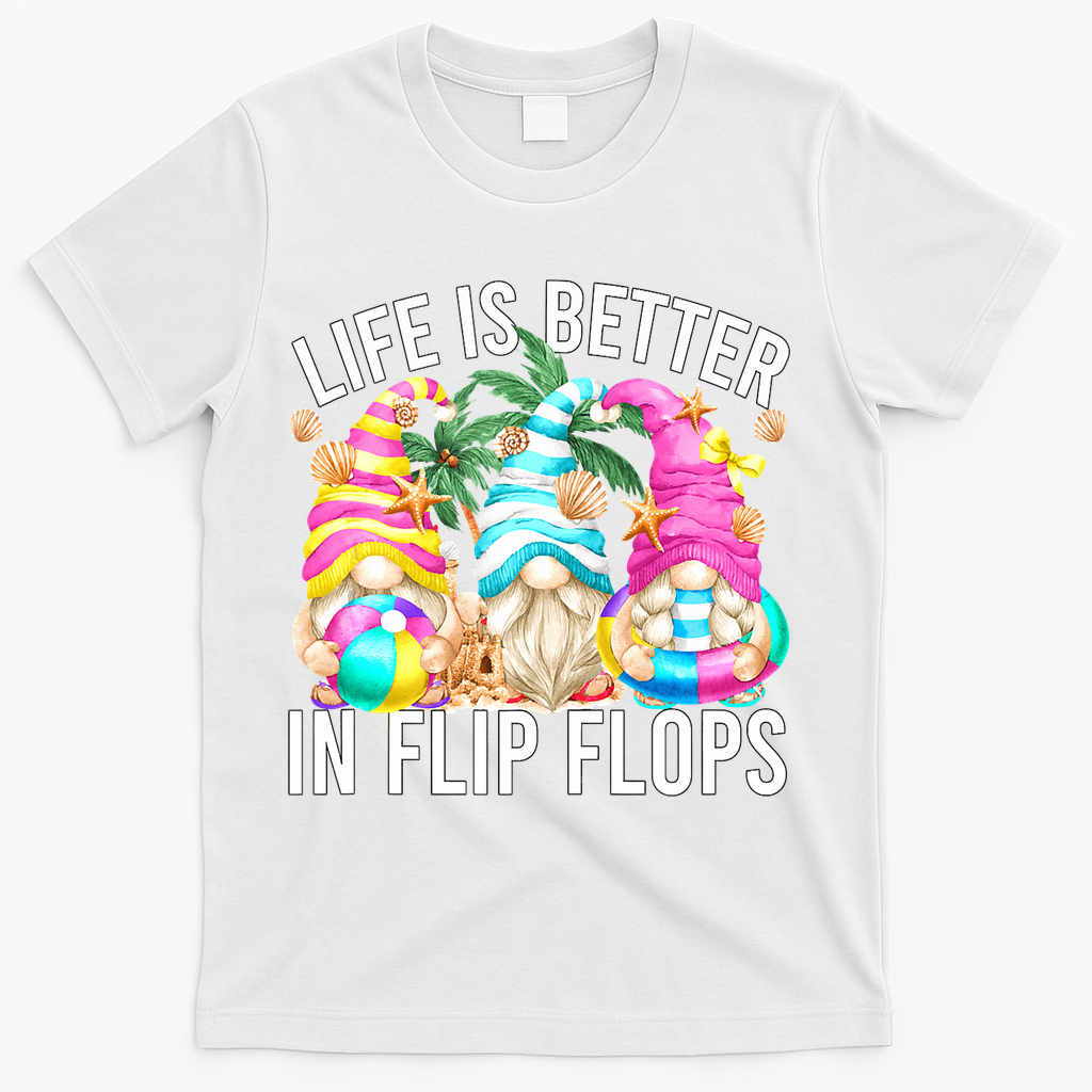 Life Is Better In Flip Flops For Beach Girls Summer Gnomes T-Shirt - White