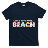 Life Is Better At The Beach Summer Tropical T-Shirt - Navy