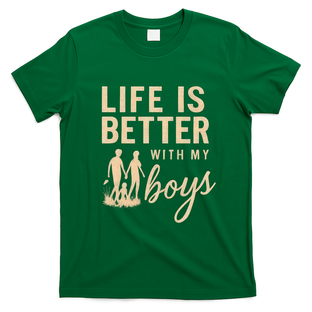 Life is Better with My Boys T-Shirt