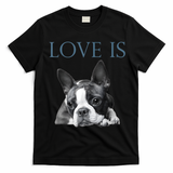 Love Is Boston Terrier Bostie T-Shirt - Black