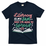 Literacy Is My Jam And Im Here To Spread It T-Shirt - Navy