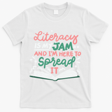 Literacy Is My Jam And Im Here To Spread It T-Shirt - White