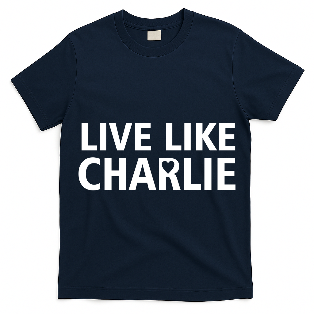 Live Like Charlie Kirk Support Tribute Love T-Shirt