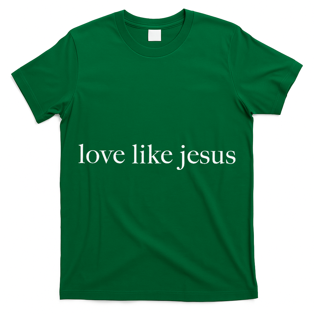 Love Like Jesus Christian Apparel T-Shirt