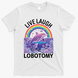 Live Laugh Lobotomy T-Shirt - White