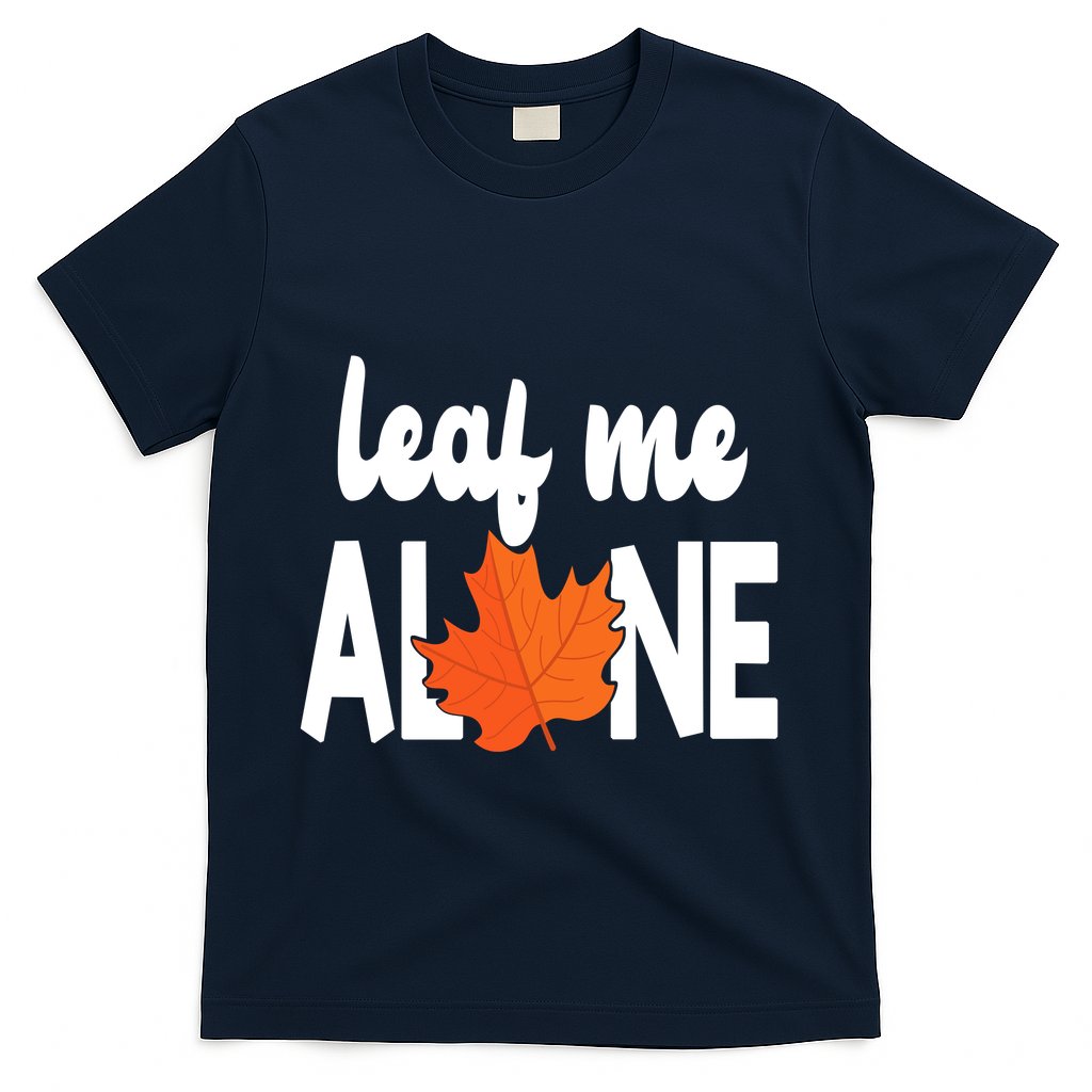 Leaf Me Alone Funny Fall T-Shirt - Navy