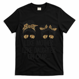 Like Mother Like Daughter Messy Bun Mom Happy Mothers Day T-Shirt
