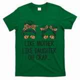 Like Mother Like Daughter Messy Bun Mom Happy Mothers Day T-Shirt