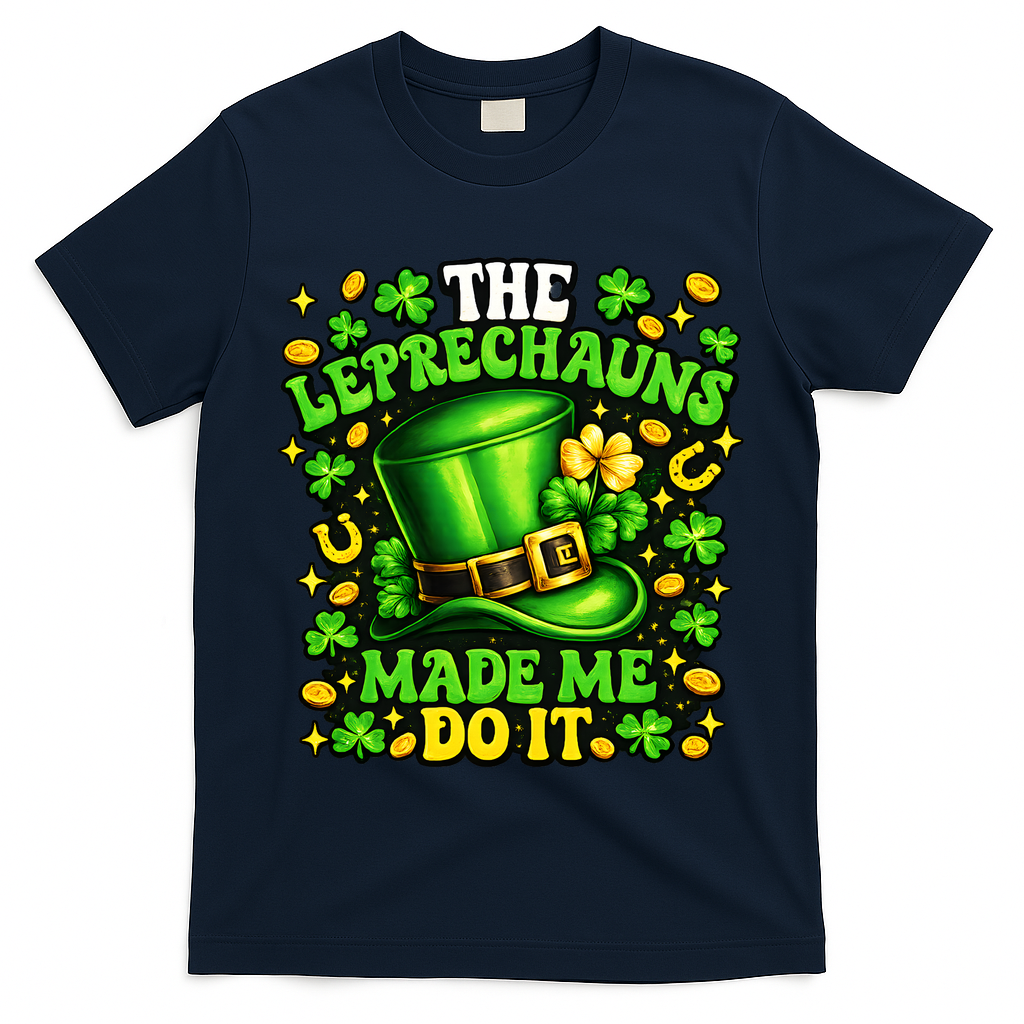 Leprechauns Made Me Do It St Patricks Day Shamrock T-Shirt