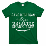 Lake Michigan Unsalted Shark Free T-Shirt