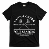 Lawn & Order Make America Rake Again Four Seasons Total Landscaping T-Shirt - Black