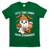 LetS Take Candy From Strangers Funny Halloween T-Shirt - Irish Green