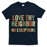 Love Thy Neighbors No Exceptions Jesus Bible Verse T-Shirt