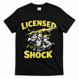 Licensed To Shock Power Line Worker Humor T-Shirt
