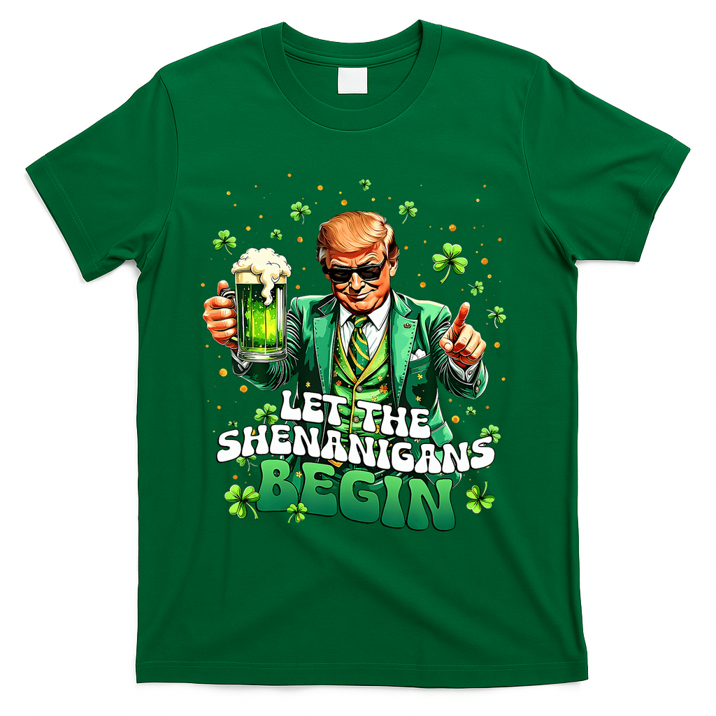 Let The Shenanigans Begin Funny Trump St PatrickS Day T-Shirt - Green