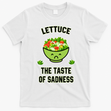 Lettuce The Taste Of Sadness Funny Food Meme T-Shirt - White