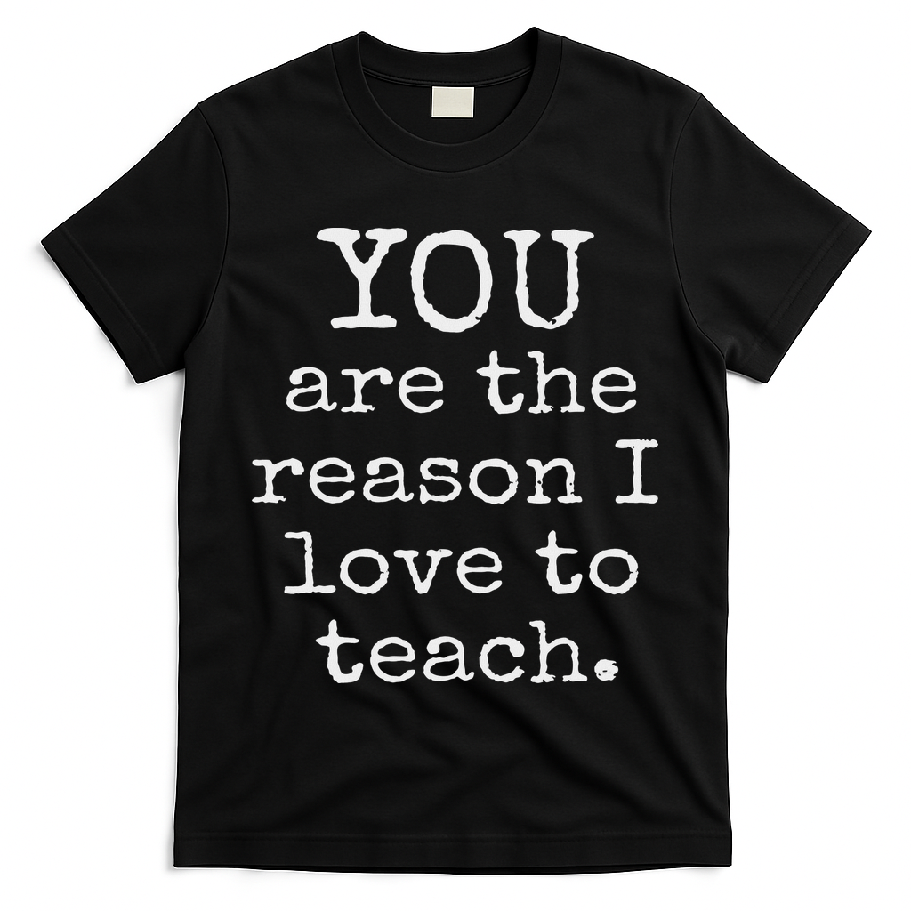 Love To Teach Positive Affirmation Kind Motivational Teacher T-Shirt
