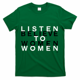 Listen to Women. Believe Women. - Green