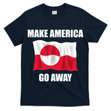 Make America Go Away Greenland Flag Anti Trump T-Shirt