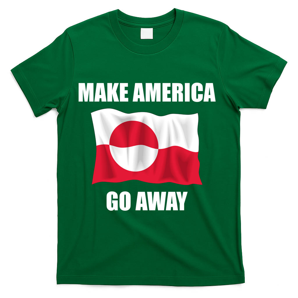 Make America Go Away Greenland Flag Anti Trump T-Shirt - Green