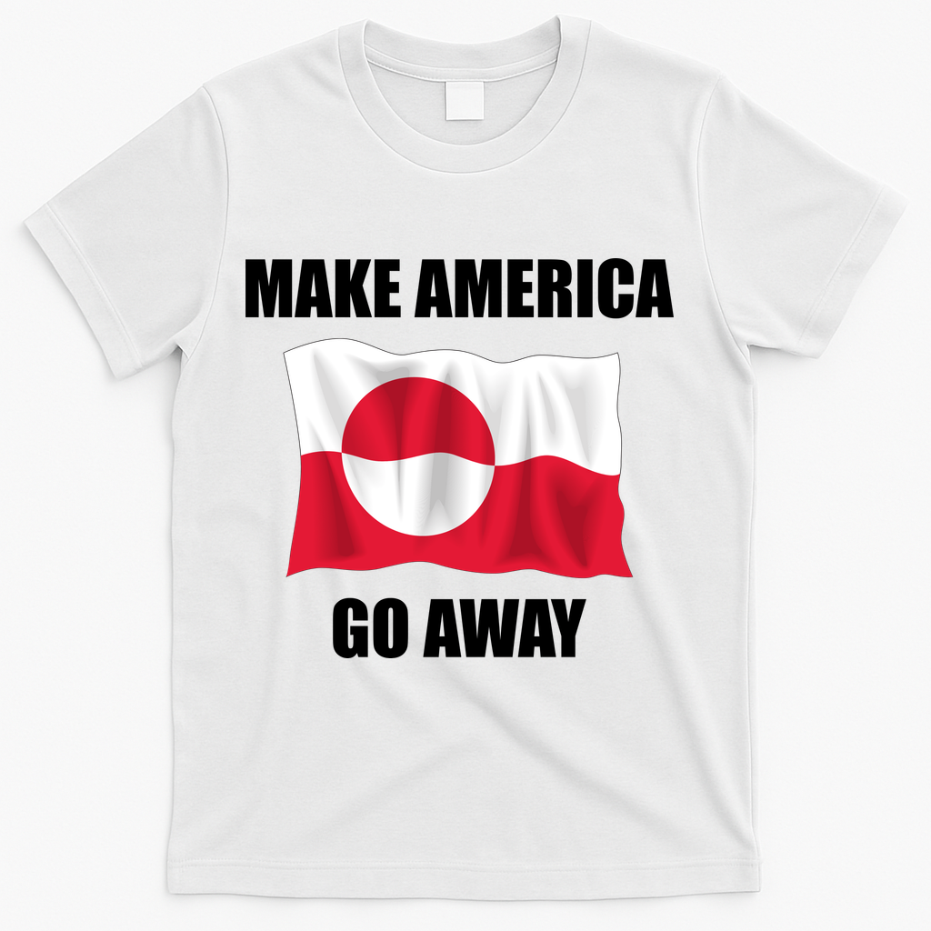 Make America Go Away Greenland Flag Anti Trump T-Shirt - White
