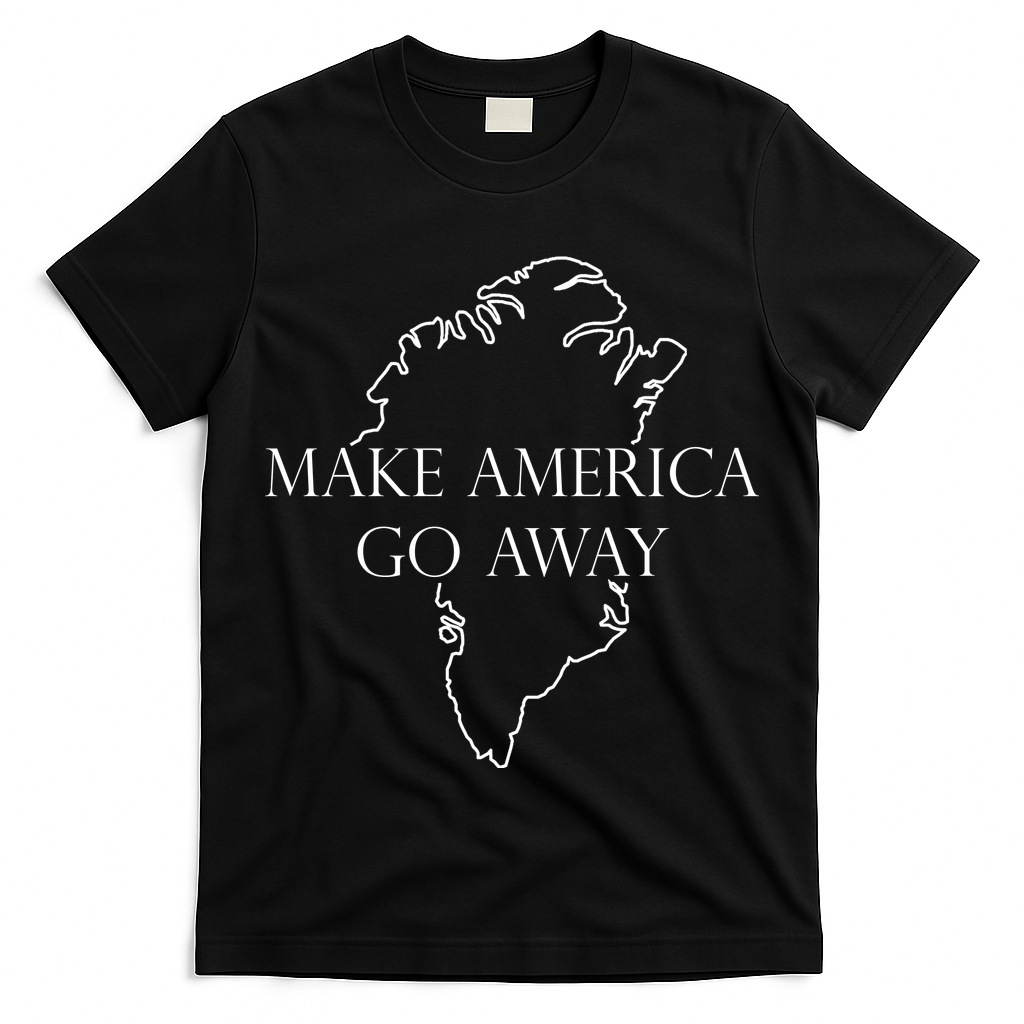 Make America Go Away Greenland Not For Sale T-Shirt