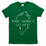 Make America Go Away Greenland Not For Sale T-Shirt